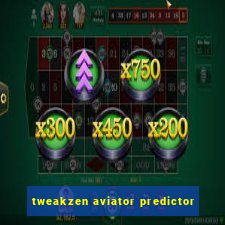 tweakzen aviator predictor